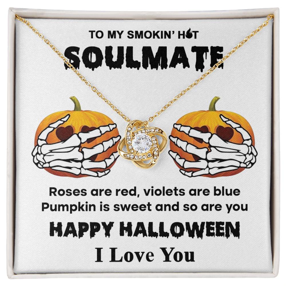 To My Smokin Hot Soulmate - Pumpkin is Sweet - Halloween Love Knot Necklace