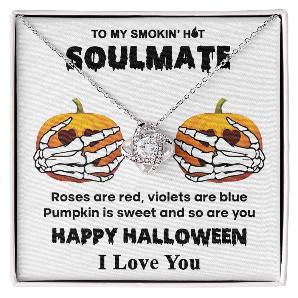 To My Smokin Hot Soulmate - Pumpkin is Sweet - Halloween Love Knot Necklace