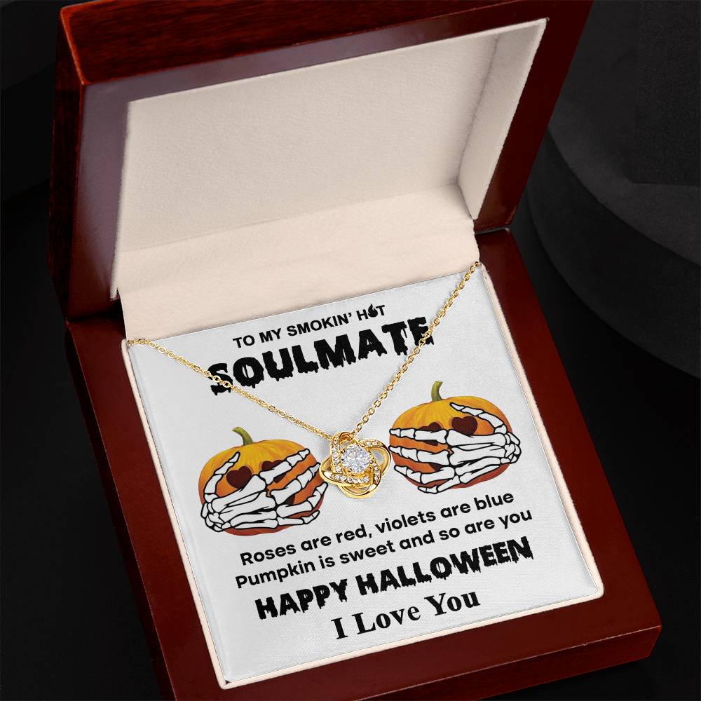 To My Smokin Hot Soulmate - Pumpkin is Sweet - Halloween Love Knot Necklace