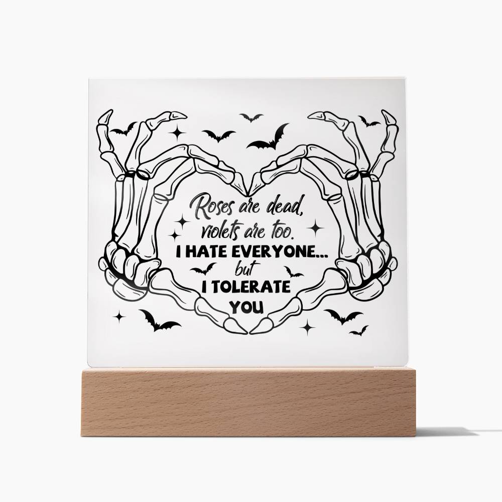 Halloween - I tolerate you - Acrylic Plaque