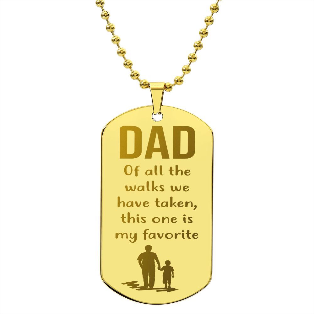 To Dad - Favorite Walk