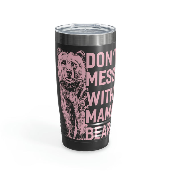 Stay Hydrated and Empowered with This 'Don't Mess with Mama Bear' Tumbler