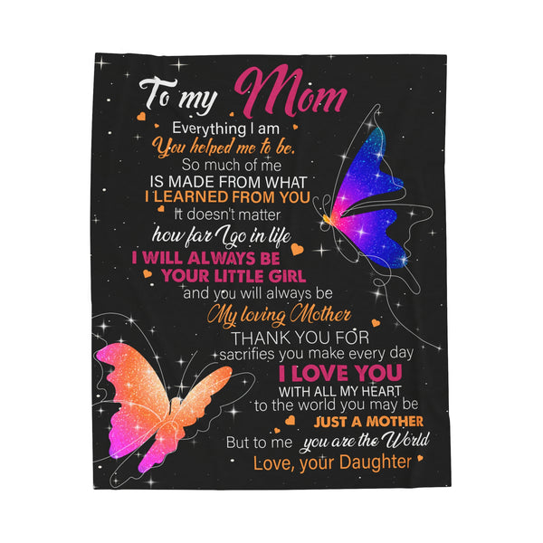 To my Mom - Everything I am, You helped me be (Black) - Velveteen Plush Blanket