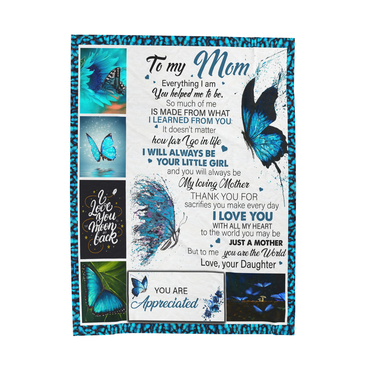 To my Mom - Everything I am, You helped me be (Blue) - Velveteen Plush Blanket