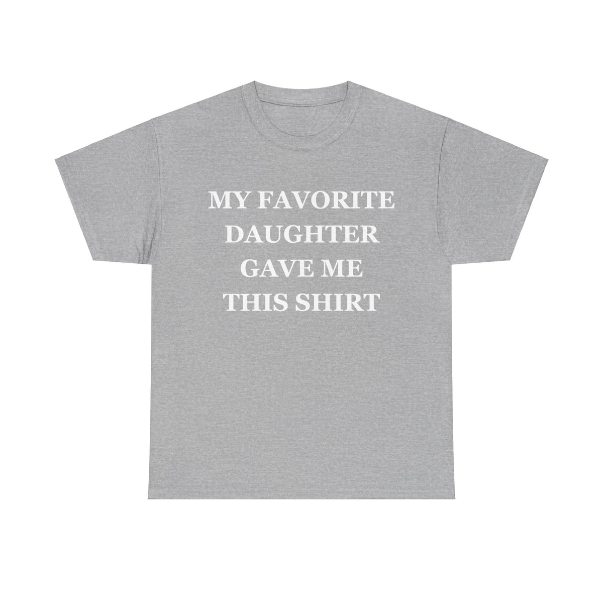 Funny Shirt Men | My Favorite Daughter gave me this Shirt | Fathers Day Gift - Mens T-Shirt - Dad Gift Daughter Gift - Anniversary Gift