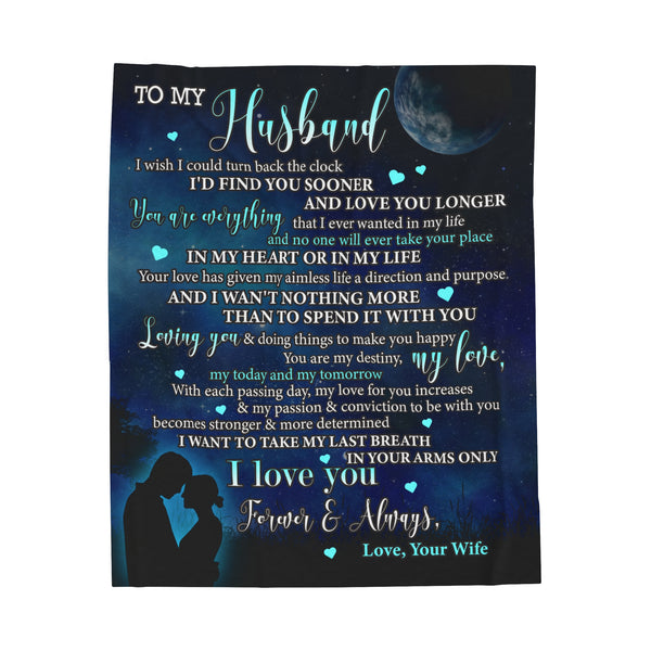 To My Husband, I wish I could turn back Time - Velveteen Plush Blanket