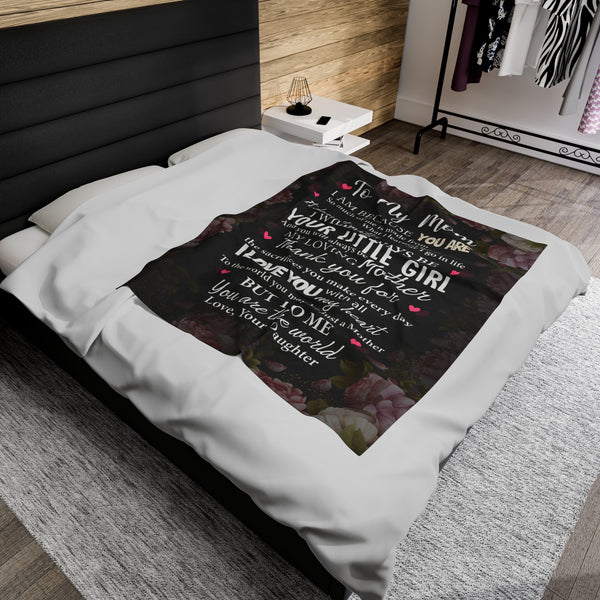 To my Mom - always be your little girl - Velveteen Plush Blanket