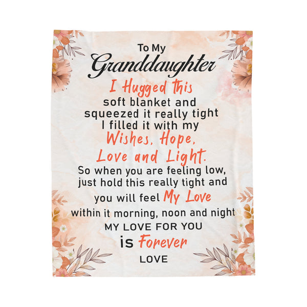 To My Granddaughter - I hugged this blanket tight - Velveteen Plush Blanket