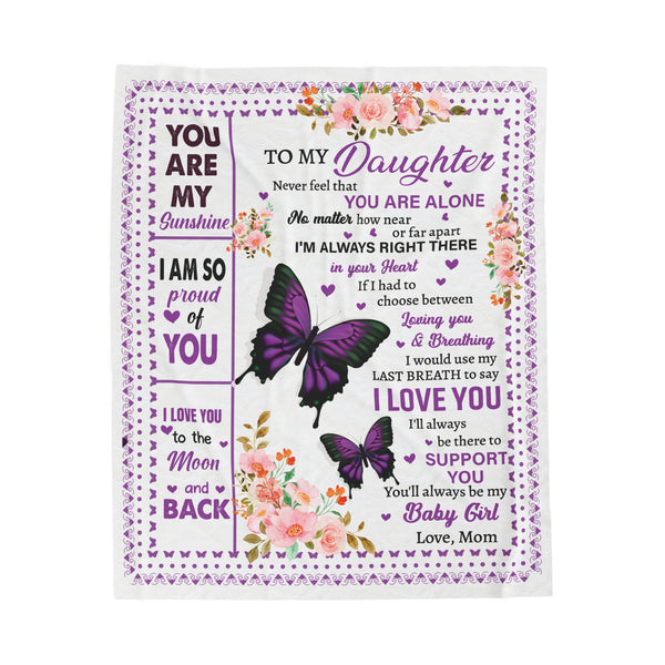 To My Daughter - never feel that you are alone - Velveteen Plush Blanket