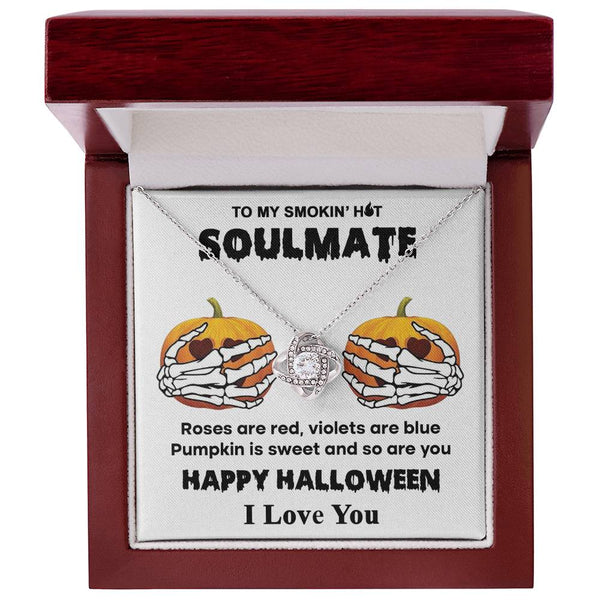 To My Smokin Hot Soulmate - Pumpkin is Sweet - Halloween Love Knot Necklace