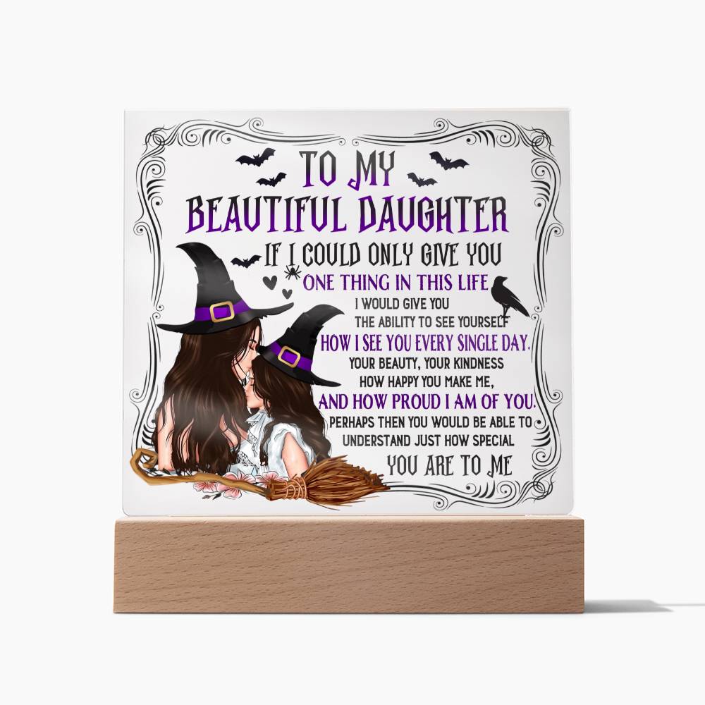 Daughter - How I see you everyday - SPECIAL - Acrylic Plaque