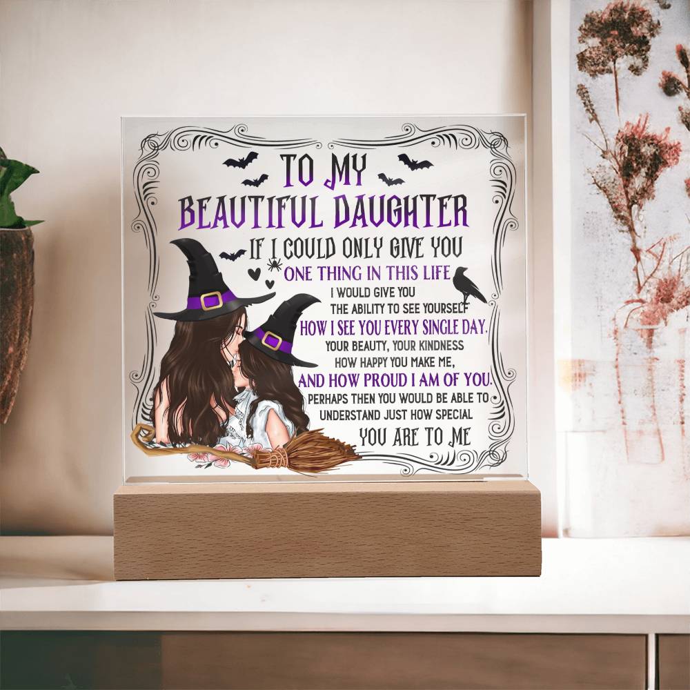 Daughter - How I see you everyday - SPECIAL - Acrylic Plaque