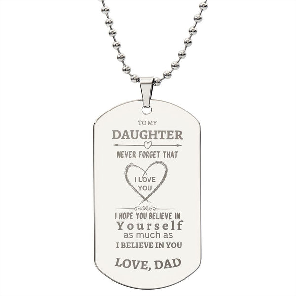 Daughter - never forget I believe in you