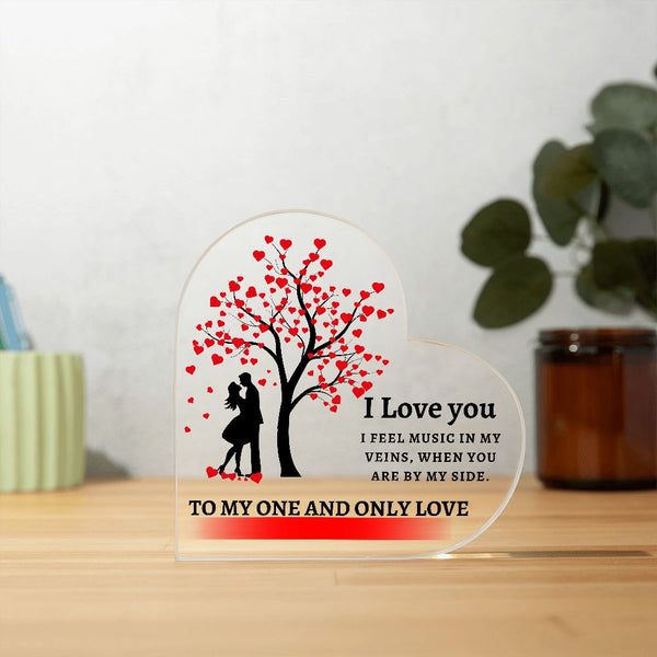 To My one and only love - Acrylic Heart Plaque