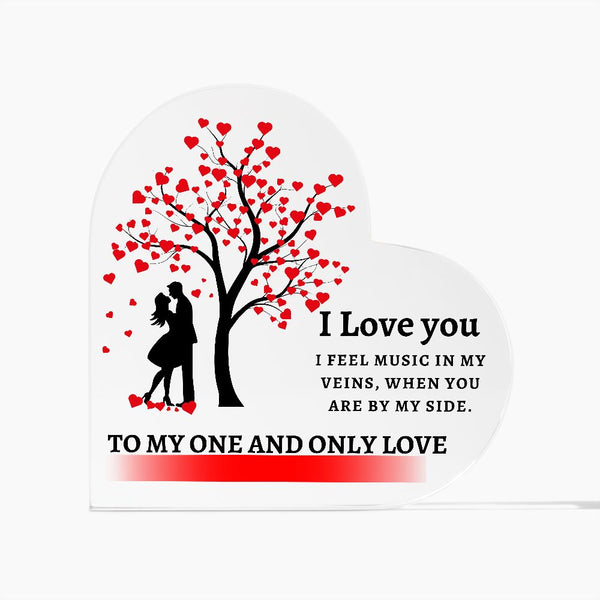 To My one and only love - Acrylic Heart Plaque