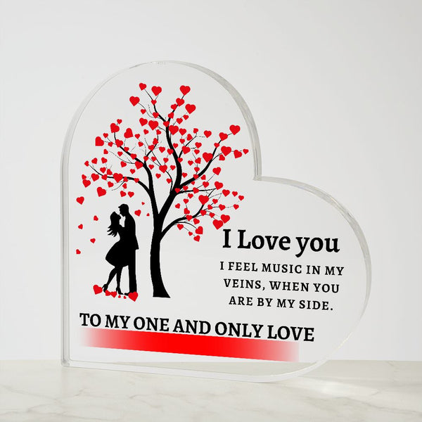 To My one and only love - Acrylic Heart Plaque