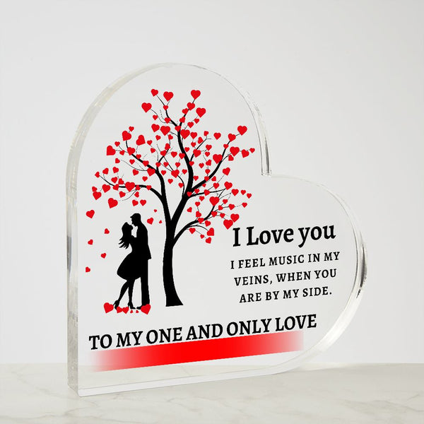 To My one and only love - Acrylic Heart Plaque