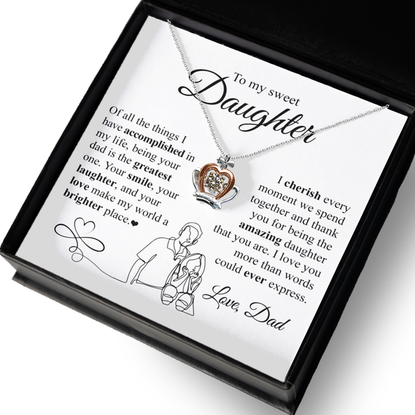 GB_Crown Necklace to my Sweet Daughter I cherish every moment - from dad